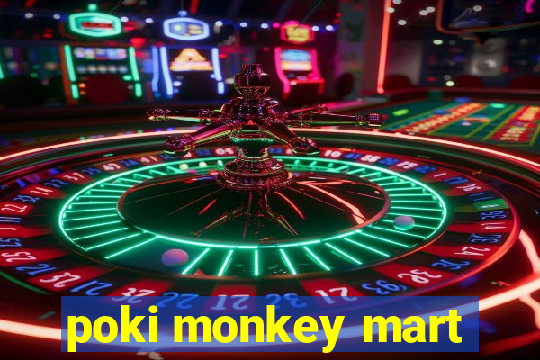 poki monkey mart